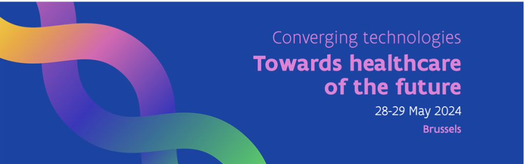 INVITATION: The convergence of technologies enabling R&I for the healthcare of the future | 28 & 29 May | Brussels