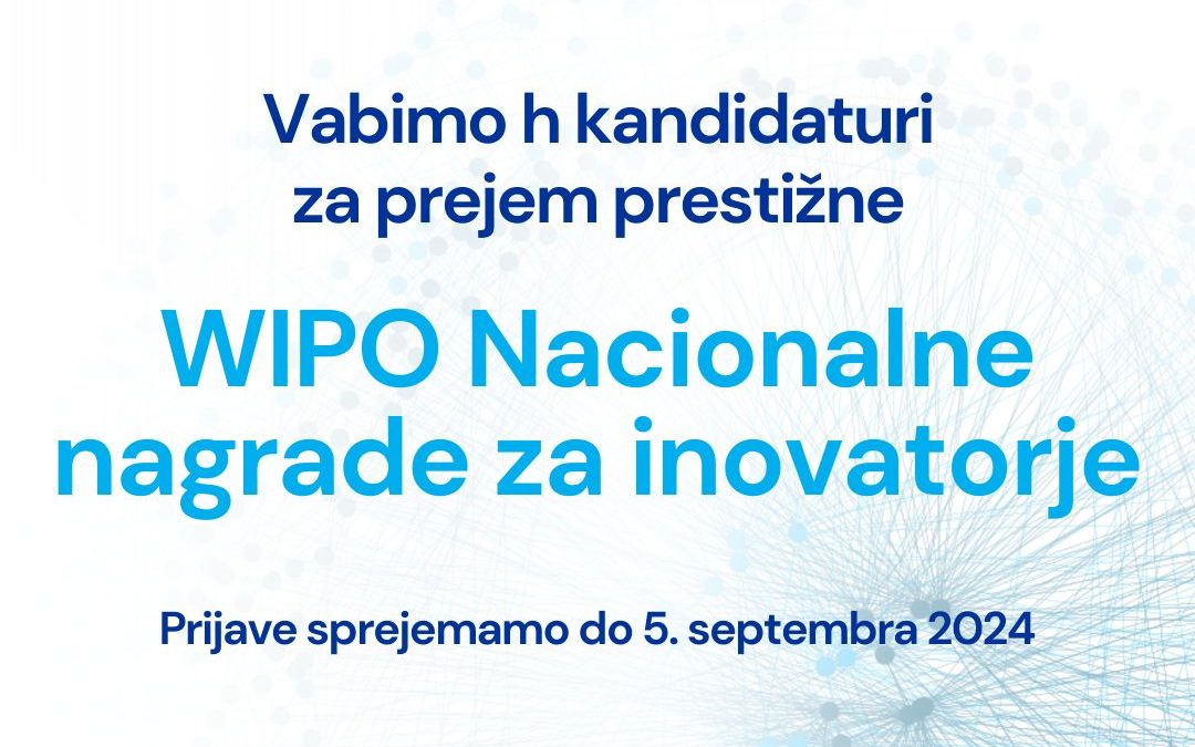 WIPO NACIONALNE NAGRADE ZA INOVATORJE, rok za prijavo: 5. september 2024