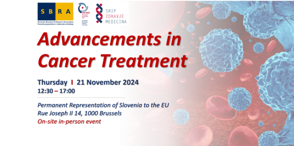 Advancements in Cancer Treatment 21 November 2024 I 12:30 – 17:00, Permanent Representation of the Republic of Slovenia to the European Union, Brussels