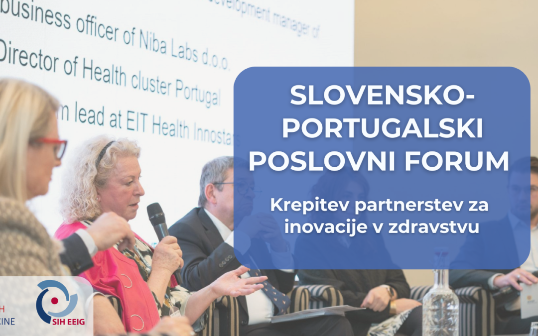 SIS EGIZ na slovensko-portugalskem poslovnem forumu:  Krepitev partnerstev za inovacije v zdravstvu